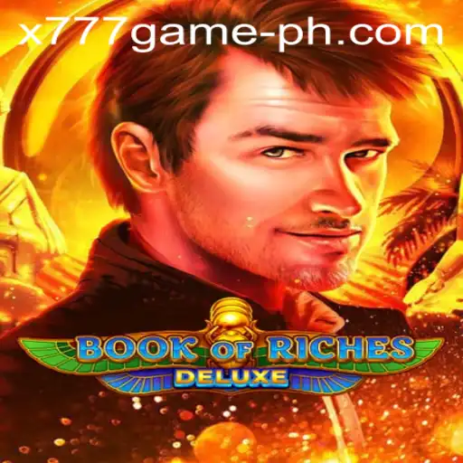 Exploring the Exciting World of Book of Riches Deluxe: A Leading x777 Game Adventure