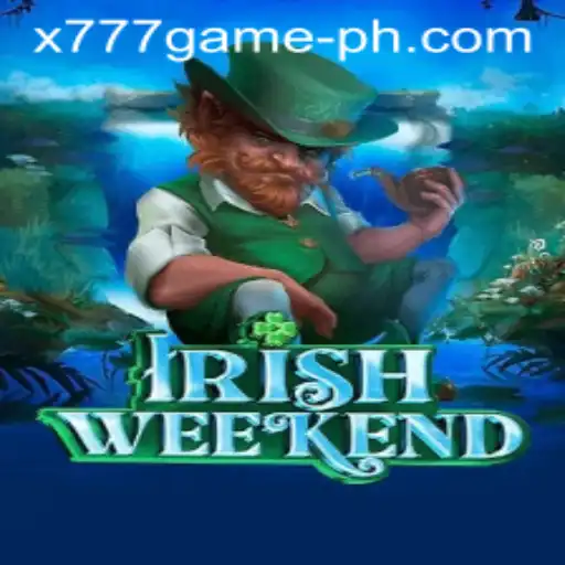 Discovering the Excitement of IrishWeekend: A Deep Dive into the x777 Game